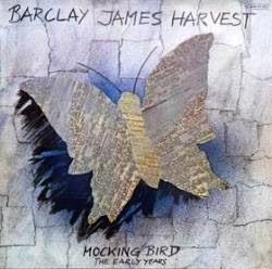 Barclay James Harvest : Mocking Bird the Early Years